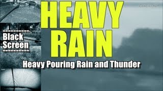 Heavy Pouring Rain and Thunder | 2 Hours | 'Rain' 'Rain Sounds' 'Sleep Sounds' 'Black Screen'