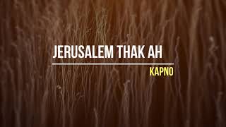 Video thumbnail of "Jerusalem Thak Ah | Kapno | Karaoke | Lamal"