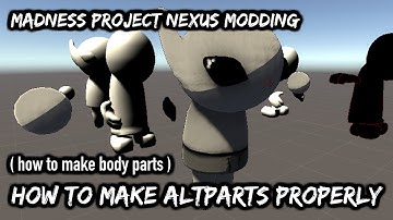 [MADNESS: Project Nexus] Custom AltPart Modding