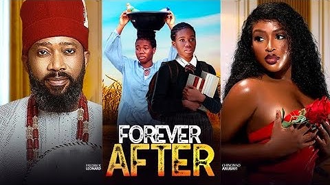 FOREVER AFTER - Frederick Leonard, Chinonso Arubayi Oge Anasa Latest 2025 Nigerian movie