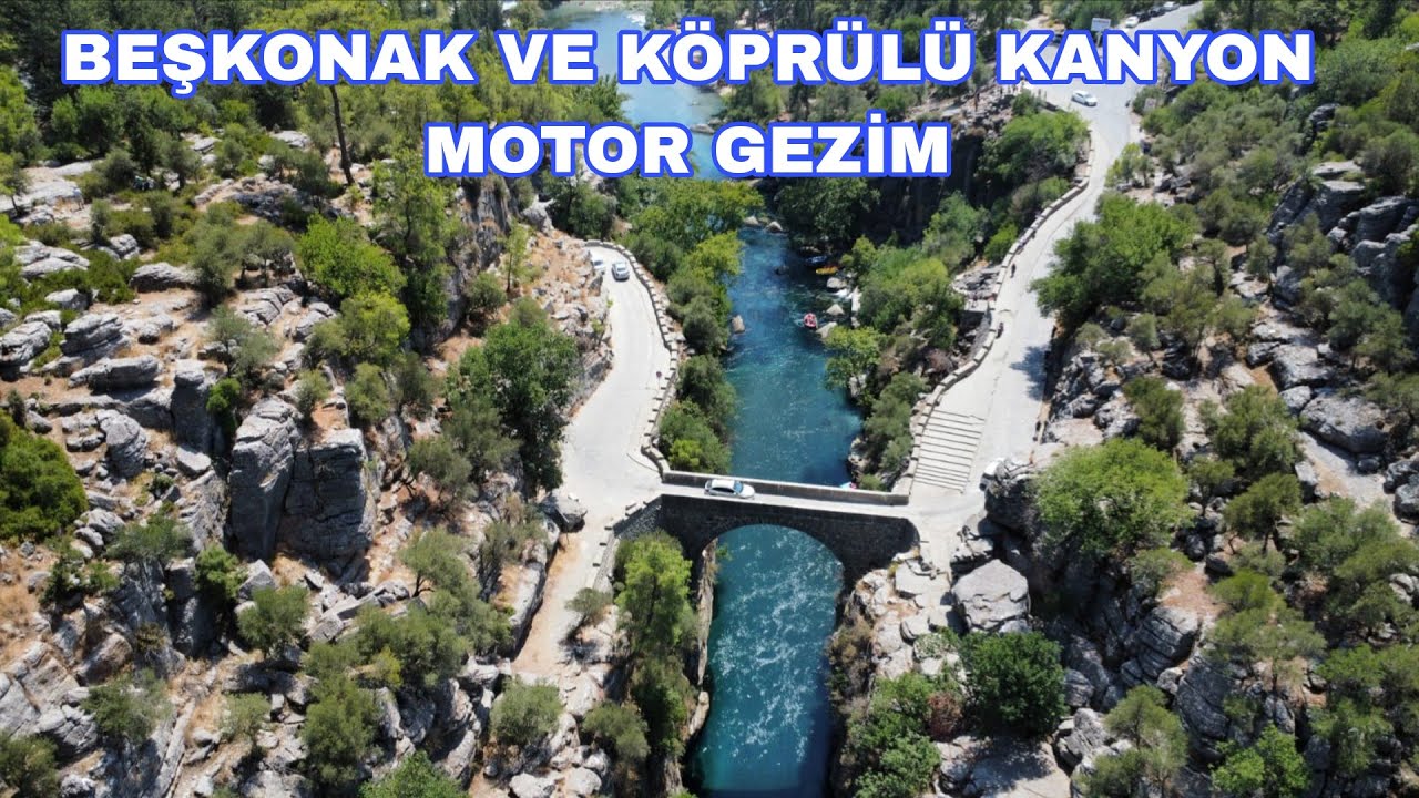 BEŞKONAK VE KÖPRÜLÜ KANYON MOTOR GEZİM