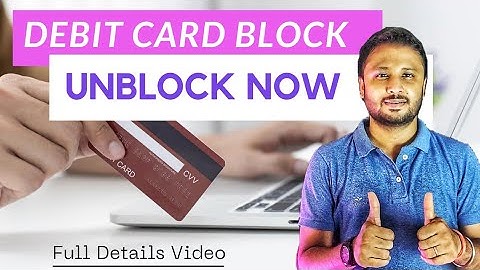 Debit card unblock | unblock debit card online