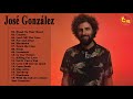 José González Greatest Hits Full Album 2018   Top 20 Songs of All Time   Best Songs Of José González