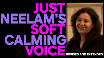 Unintentional ASMR | Soft-spoken Spiritual Teacher Neelam | No Audience Audio (Revised & Extended)