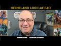 Keeneland Look-Ahead | Wednesday, April 19, 2023