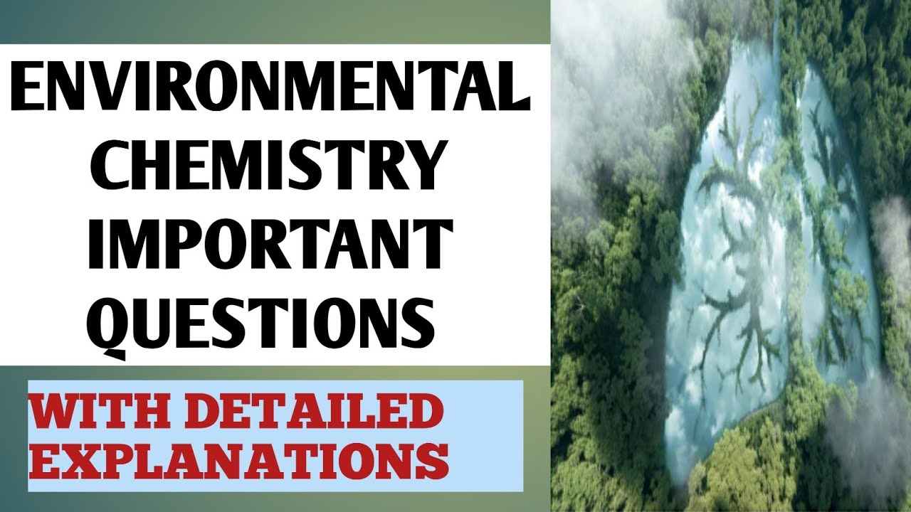 ENVIRONMENTAL CHEMISTRY QUESTIONS * WITH EXPLAINATION 