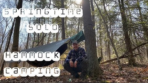 Springtime Solo Hammock Camping