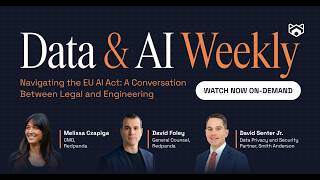 Data & AI Weekly | Ep. 4 | Navigating the EU AI Act