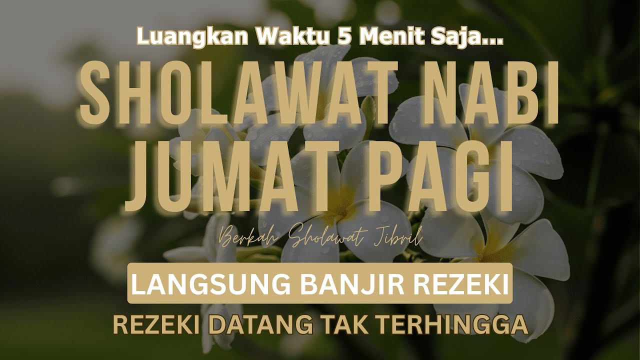 SHOLAWAT JIBRIL PENARIK REZEKI PALING DAHSYAT, Sholawat Nabi Muhammad SAW, Sholawat Jibril Merdu