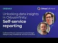 Unlocking data insights with orbusinfinity  a guide to self service reporting