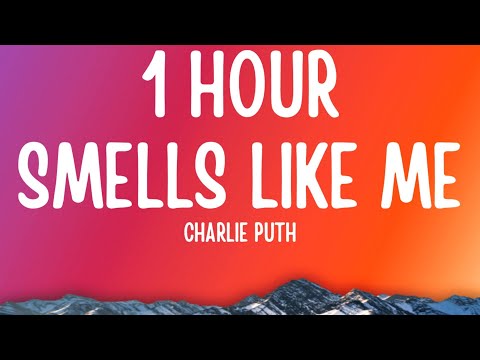 Charlie Puth - Smells Like Me (1 HOUR/Lyrics)