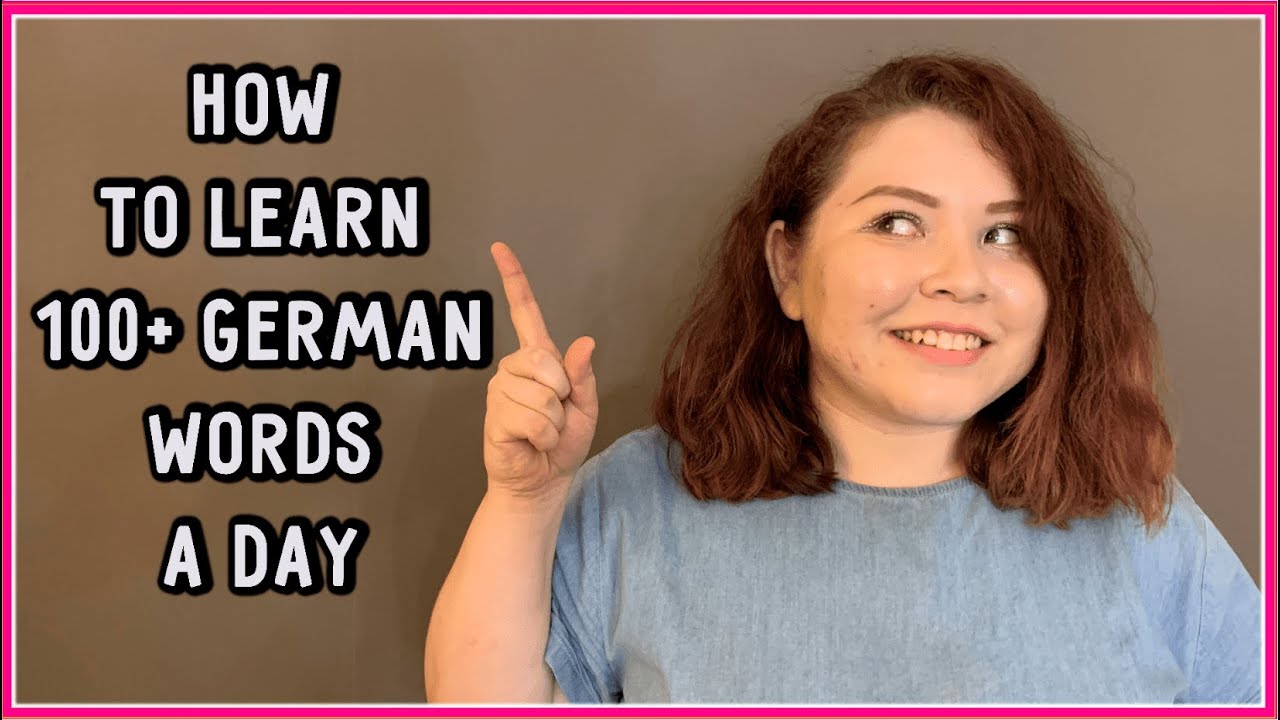 HOW TO LEARN 100+ GERMAN WORDS A DAY?! PART I