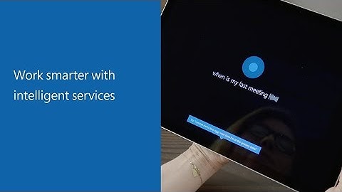 Work smarter with intelligent services in Office 365 and Windows 10