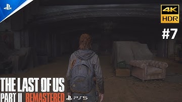 The Last of Us Part 2 Remastered - Full Walkthrough Part 7 - PS5 4K 60FPS Gameplay (No Commentary)