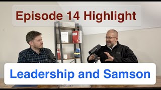 Leadership and Samson CBTtalks Episode 14 Highlight