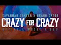 Savannah dexter x brabogator   crazy 4 crazy official music