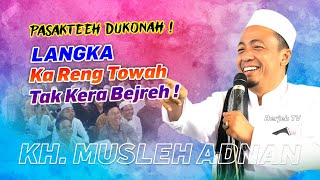 Palang ! Langka Ka Reng Towah | Ceramah KH MUSLEH ADNAN Terbaru 2024 Paling Lucu & Penuh Hikmah