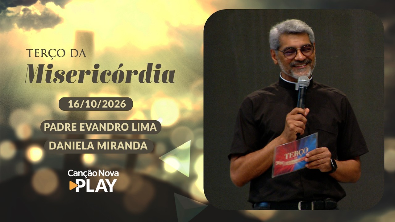 Terço da Misericórdia - 16/10/2026 - Oração do Terço