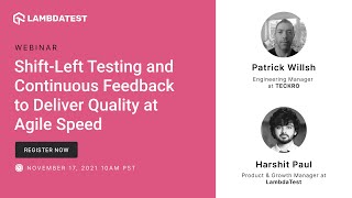 [Webinar Teaser] Shift-Left Testing and Continuous Feedback to Deliver Quality at Agile Speed
