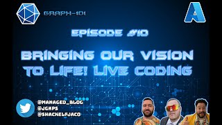 Graph 101 - E10 - Bringing our Vision to life! Live Coding - (I.T)