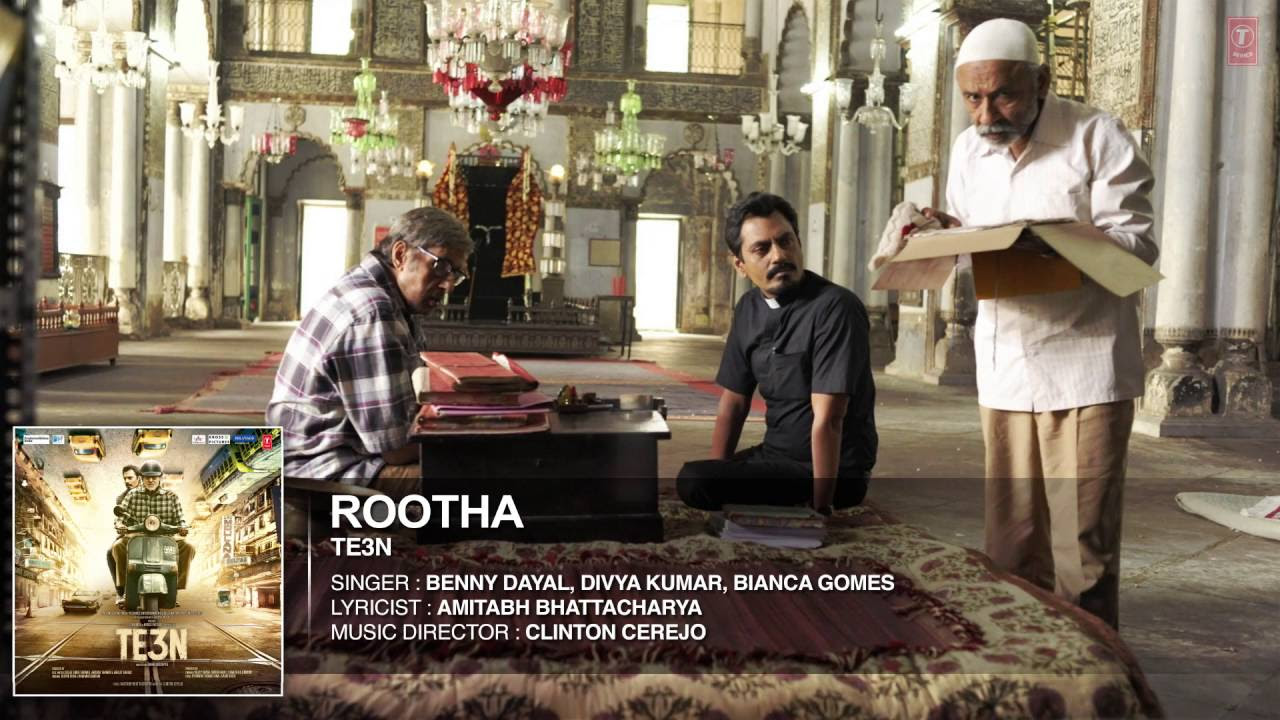 ROOTHA Full Song with lyrics below TE3N  Amitabh Bachchan Nawazuddin Siddiqui  Vidya Balan 