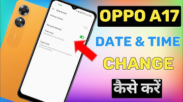 Oppo a17 time and date kaise set kere | Set time and date in oppo a17 mobile