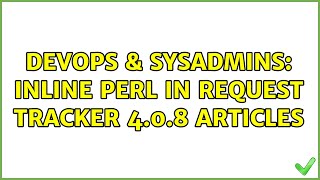 Celebrity DevOps & SysAdmins: Inline perl in Request Tracker 4.0.8 articles Profile