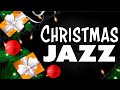 ❄️Sweet Christmas Jazz - Happy Christmas Music Playlist