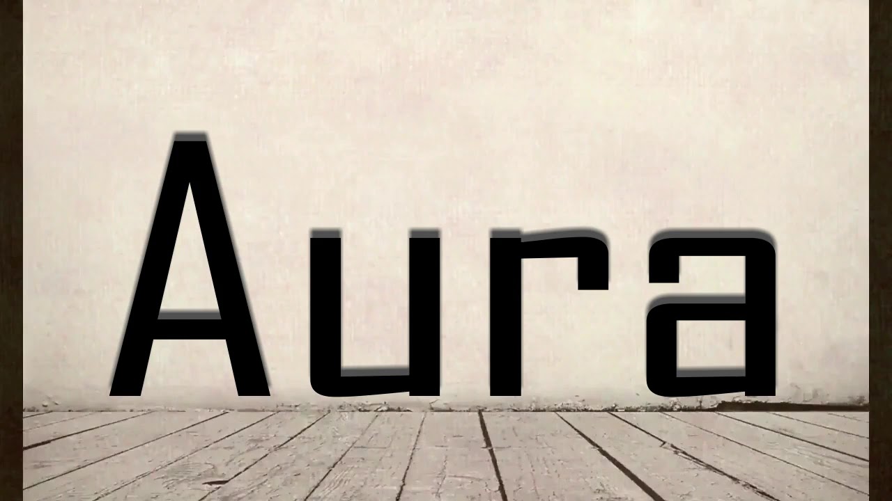 How To Pronounce Aura YouTube How To Pronounce Aura YouTube