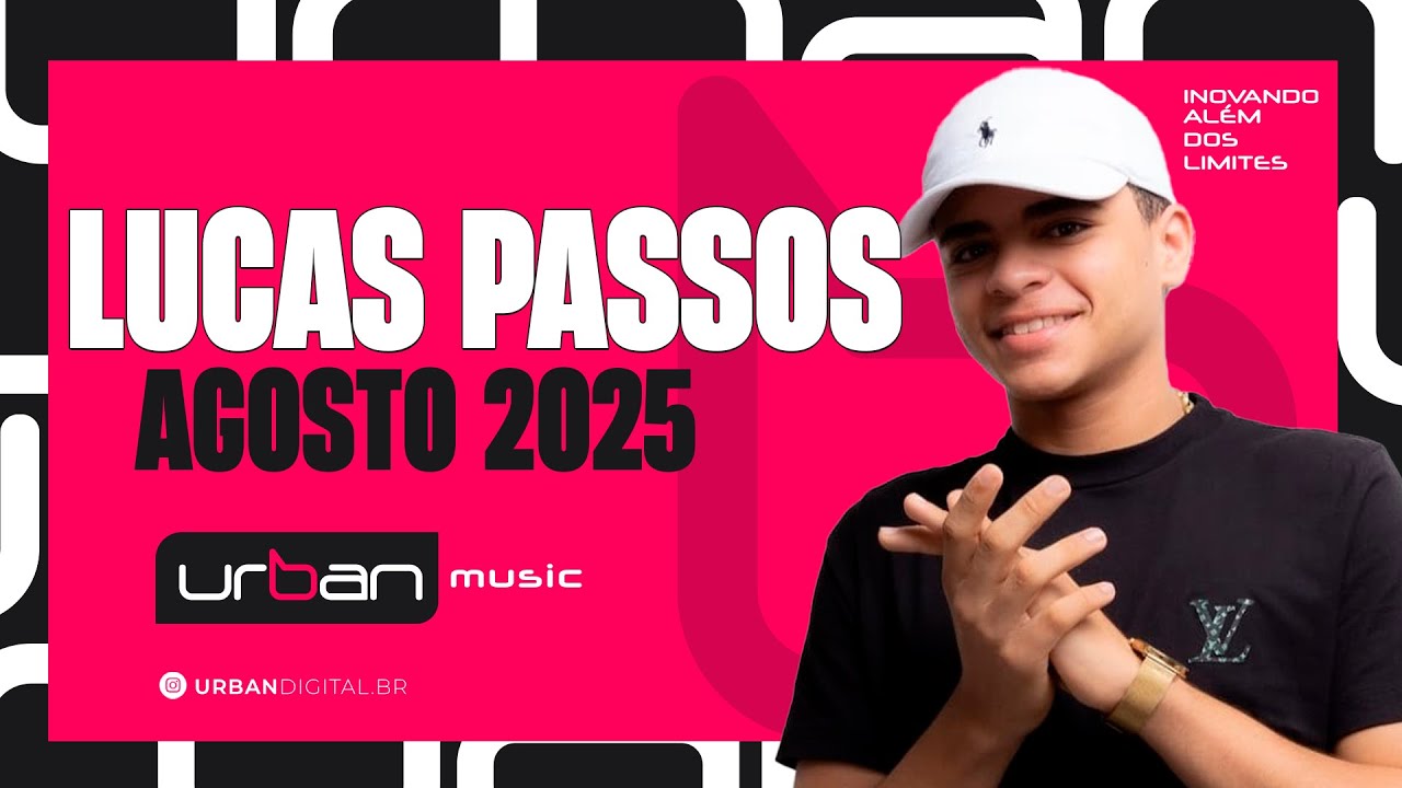 LUCAS PASSOS 2025 - MÚSICAS NOVAS -ZUM ZUM ZUM - CD NOVO ATUALIZADO AGOSTO 2025