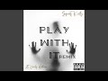 Play Wit It (Remix)