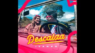 Ivanko - Descalza (Video Oficial)