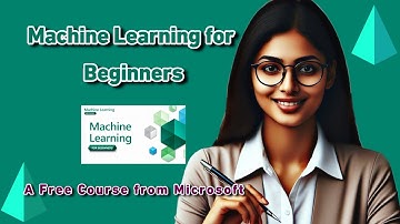 Machine Learning For Beginners | Microsoft Free Course