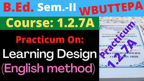 B.Ed. Sem.-2 Course:1.2.7A English Learning Design Practicum / WBUTTEPA