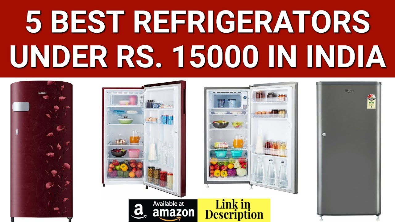 5 Best Refrigerators Under Rs 15000 in India Top Refrigerators 2019