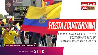 ¡FIESTA TRICOLOR! Toda LA CELEBRACIÓN ecuatoriana tras el triunfo histórico ante #Qatar en #EquipoF
