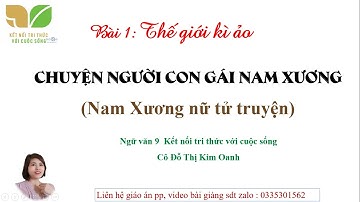 Bài giảng Chuyện người con gái Nam Xương- Ngữ văn 9- kết nối tri thức - Hay nhất- Cô Kim Oanh