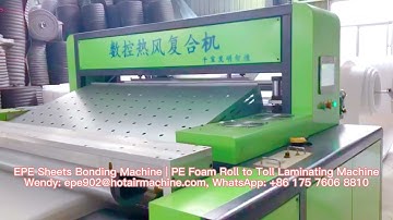 EPE Sheet Bonding Machine | PE Foam Roll to Roll Laminating Machine | How to laminate foam rolls