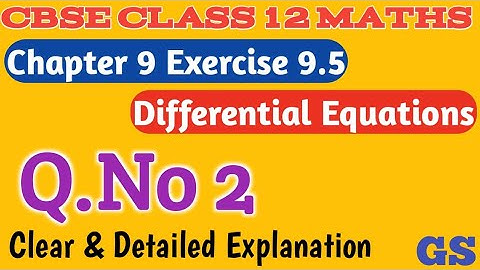 Chapter 9 - Exercise 9.5 (Q.No 2) Differential Equations | CBSE Class 12th Maths in Tamil - NCERT GS