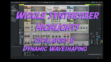 Wiggle Synthesizer Highlights #3 - Oscillators and Dynamic Waveshaping