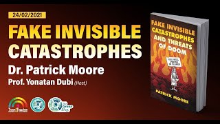 Dr. Patrick Moore on Fake Invisible Catastrophes