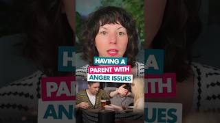 Did you have a parent with anger issues growing up