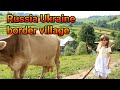 Russia Ukraine border village Lifestyle in Hindi