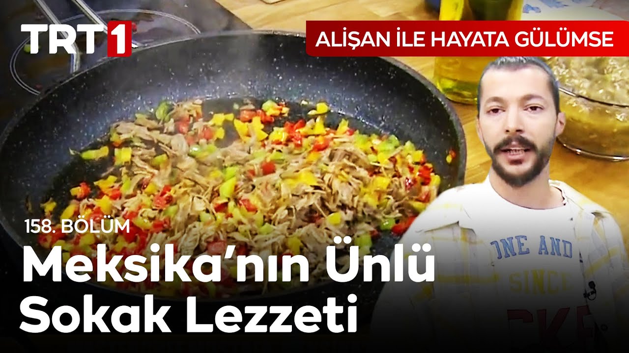 Masterchef Mustafa'dan Taco Tarifi - Alişan ile Hayata Gülümse 158 ...