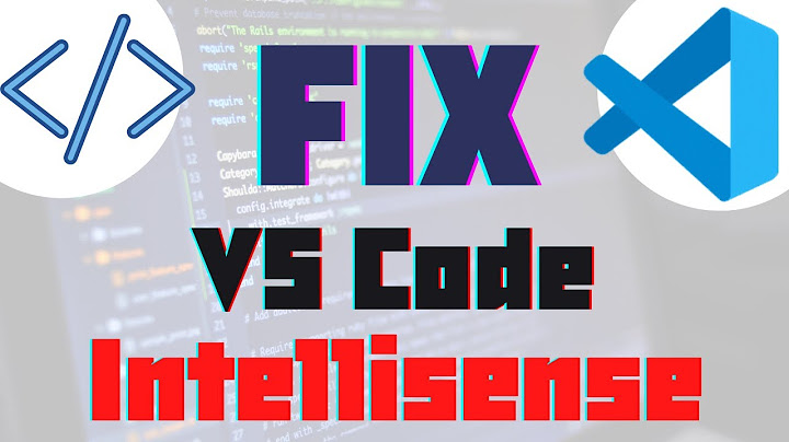 Fix: VS Code Intellisense Not Working | VS Code Intellisense