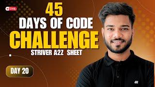 🔥 Day 20 of Solving 455 problems in 45 Days of Code Challenge💻 | Striver A2Z SDE Sheet 🚀LIVE 🔴