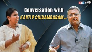 கோயிலுக்கும் போவேன் மசூதிக்கும் போவேன்..! - Exclusive Conversation with Karti P Chidambaram | IBC