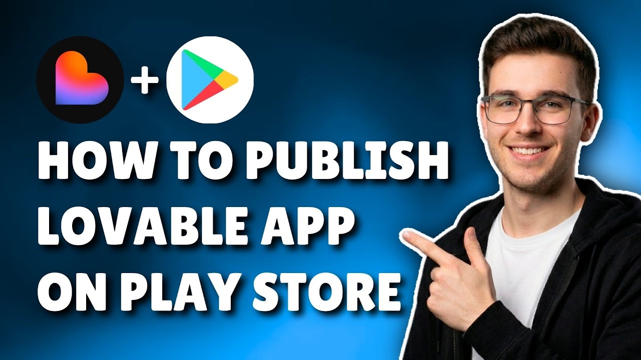 How To Publish Lovable AI App On Google Play Store (2026) – Step-By ...