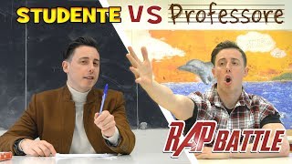 STUDENTE VS PROFESSORE - RAP BATTLE