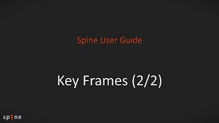 Spine User Guide - Key Frames (2/2)
